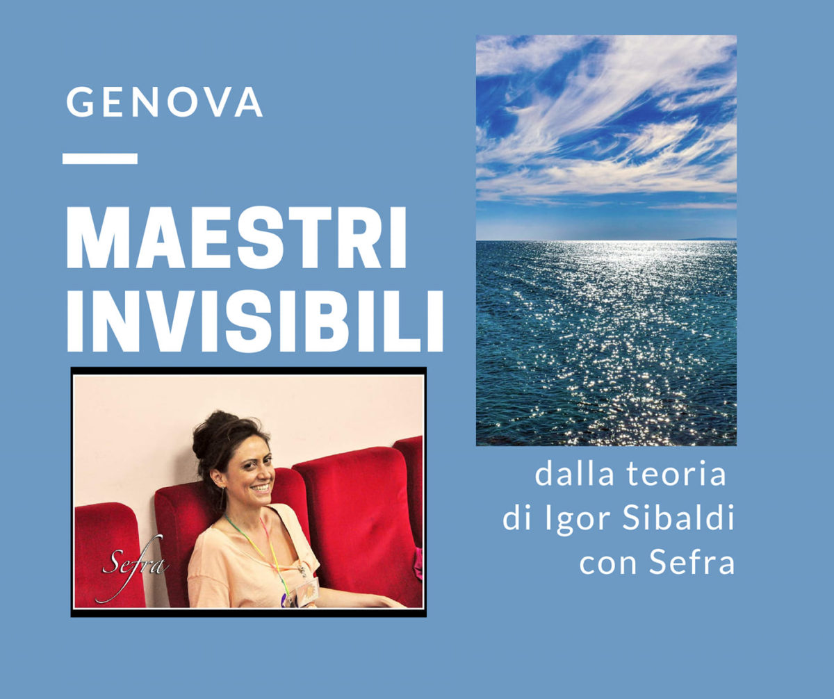 Maestri Invisibili A GENOVA Dalla Teoria Di Igor Sibaldi Serena